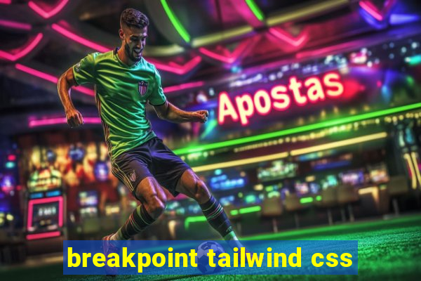 breakpoint tailwind css